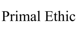 PRIMAL ETHIC trademark