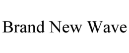 BRAND NEW WAVE trademark