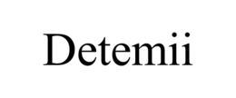 DETEMII trademark