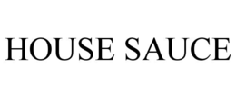 HOUSE SAUCE trademark