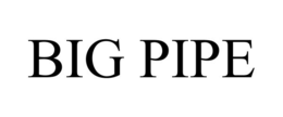 BIG PIPE trademark