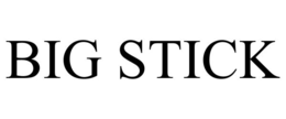 BIG STICK trademark