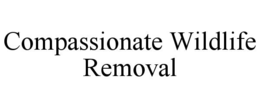 COMPASSIONATE WILDLIFE REMOVAL trademark