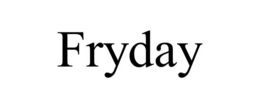 FRYDAY trademark