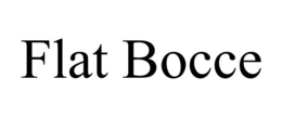FLAT BOCCE trademark