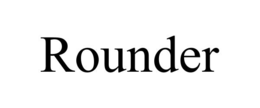 ROUNDER trademark