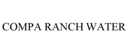COMPA RANCH WATER trademark