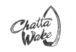 CHATTA WAKE trademark