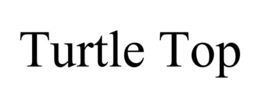 TURTLE TOP trademark