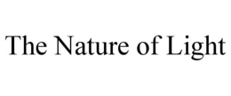 THE NATURE OF LIGHT trademark