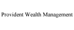 PROVIDENT WEALTH MANAGEMENT trademark