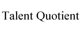 TALENT QUOTIENT trademark