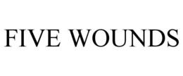 FIVE WOUNDS trademark
