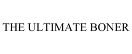 THE ULTIMATE BONER trademark