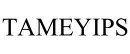 TAMEYIPS trademark