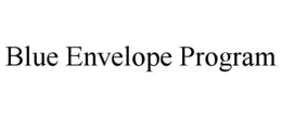BLUE ENVELOPE PROGRAM trademark