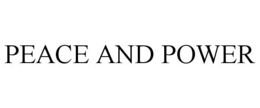 PEACE AND POWER trademark
