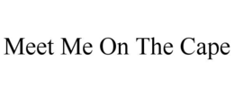 MEET ME ON THE CAPE trademark