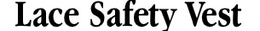 LACE SAFETY VEST trademark