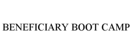 BENEFICIARY BOOT CAMP trademark