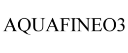 AQUAFINEO3 trademark