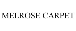 MELROSE CARPET trademark