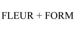 FLEUR + FORM trademark