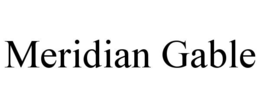 MERIDIAN GABLE trademark