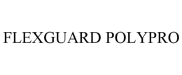 FLEXGUARD POLYPRO trademark
