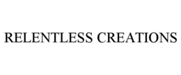 RELENTLESS CREATIONS trademark