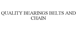 QUALITY BEARINGS BELTS AND CHAIN trademark