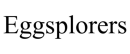 EGGSPLORERS trademark