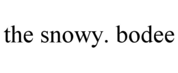 THE SNOWY. BODEE trademark