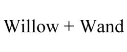 WILLOW + WAND trademark