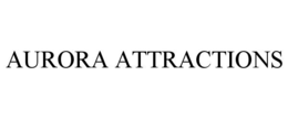 AURORA ATTRACTIONS trademark
