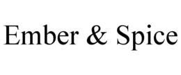 EMBER & SPICE trademark