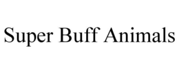 SUPER BUFF ANIMALS trademark