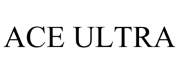 ACE ULTRA trademark