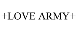+LOVE ARMY+ trademark