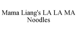MAMA LIANG'S LA LA MA NOODLES trademark