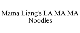 MAMA LIANG'S LA MA MA NOODLES trademark