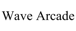 WAVE ARCADE trademark