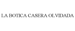 LA BOTICA CASERA OLVIDADA trademark