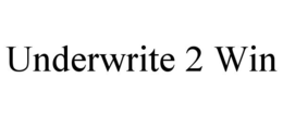 UNDERWRITE 2 WIN trademark