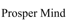 PROSPER MIND trademark