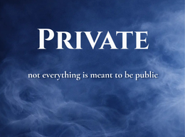 PRIVATE NOT EVERYTHING IS MEANT TO BE PUBLIC trademark