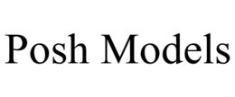 POSH MODELS trademark