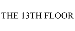 THE 13TH FLOOR trademark