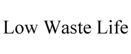 LOW WASTE LIFE trademark