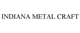 INDIANA METAL CRAFT trademark